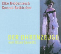 Der Ohrenzeuge, 1 Audio-CD - Canetti, Elias