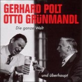 Die ganze Welt und überhaupt Die ganze Welt und überhaupt