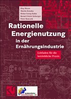 Rationelle Energienutzung in der Ernährungsindustrie - Meyer, Jörg / Kruska, Martin / Kuhn, Heinz-Georg / Sieberger, Bernd-Ulrich / Bonczek, Peter