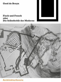 Fisch und Frosch oder die Selbstkritik der Moderne - Bruyn, Gerd de