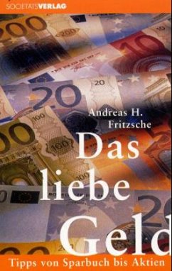 Das liebe Geld - Fritzsche, Andreas H.