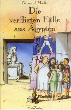 Die verflixten Fälle aus Ägypten Die verflixten Fälle aus Ägypten