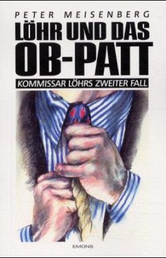 Löhr und der OB-Patt - Meisenberg, Peter