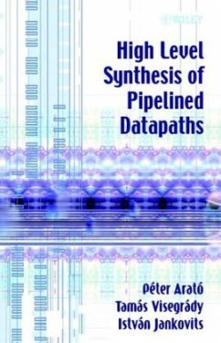High Level Synthesis of Pipelined Datapaths - Arató, Péter;Visegrády, Tamás;Jankovits, István
