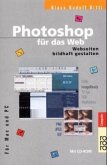 Photoshop für das Web, m. CD-ROM Photoshop für das Web, m. CD-ROM