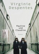 Pauline und Claudine - Despentes, Virginie