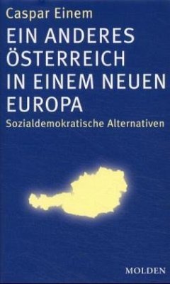 Ein anderes Österreich in einem neuen Europa - Einem, Caspar