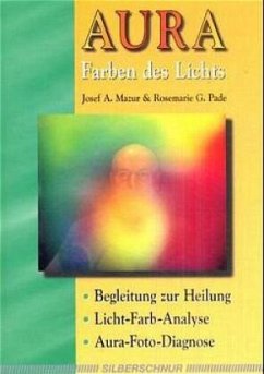 Aura Farben des Lichts - Mazur, Josef A;Pade, Rosemarie G