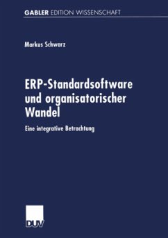 ERP-Standardsoftware und organisatorischer Wandel - Schwarz, Markus