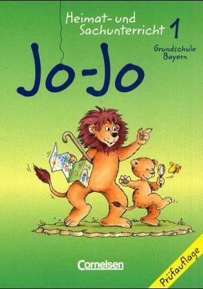 1. Jahrgangsstufe / Jo-Jo, Heimat- und Sachunterricht, Grundschule Bayern 1. Jahrgangsstufe / Jo-Jo, Heimat- und Sachunterricht, Grundschule Bayern