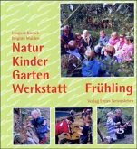 Natur-Kinder-Garten-Werkstatt / Frühling