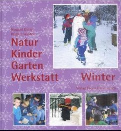 Natur-Kinder-Garten-Werkstatt / Winter - Kutsch, Irmgard; Walden, Brigitte