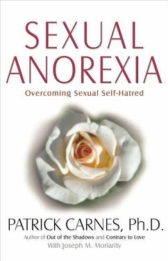 Sexual Anorexia: Overcoming Sexual Self-Hatred - CARNES, PATRICK J
