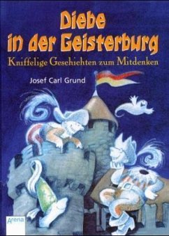 Diebe in der Geisterburg - Grund, Josef C.