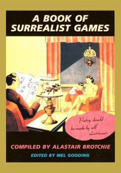 A Book of Surrealist Games - Brotchie, Alistair; Gooding, Mel
