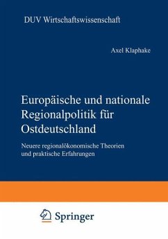 Europäische und nationale Regionalpolitik für Ostdeutschland - Klaphake, Axel