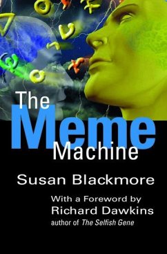 The Meme Machine - Blackmore, Susan (Lecturer in Psychology, Lecturer in Psychology, Un