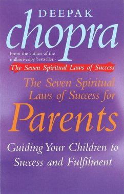 The Seven Spiritual Laws Of Success For Parents - Chopra, Dr Deepak