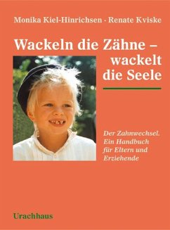 Wackeln die Zähne - wackelt die Seele - Kiel-Hinrichsen, Monika;Kviske, Renate