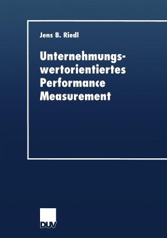 Unternehmungswertorientiertes Performance Measurement - Riedl, Jens B.
