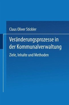 Veränderungsprozesse in der Kommunalverwaltung - Stickler, Claus Oliver