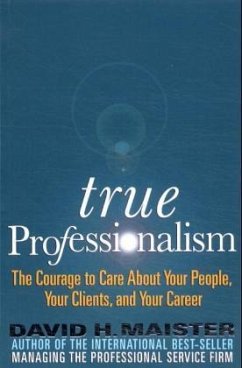 True Professionalism - Maister, David H.