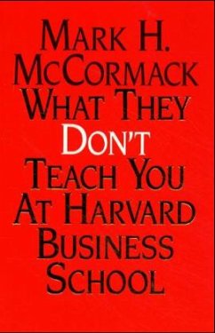 What They Don't Teach You at Harvard Business School - McCormack, Mark H.
