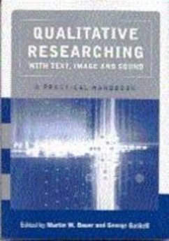 Qualitative Researching with Text, Image and Sound - Bauer, Martin W / Gaskell, George D. (eds.)