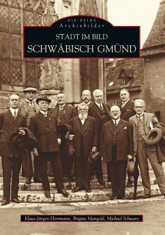 Stadt im Bild Schwäbisch-Gmünd - Schwarz, Michael;Klaus-Jürgen Herrmann;Mangold, Brigitte