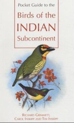 Pocket Guide to the Birds of the Indian Subcontinent - Grimmett, Richard; Inskipp, Carol; Inskipp, Tom