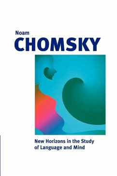 New Horizons in the Study of Language and Mind - Chomsky, Noam (Massachusetts Institute of Technology)
