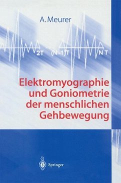 Elektromyographie und Goniometrie der menschlichen Gehbewegung - Meurer, Andrea