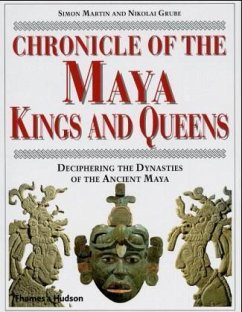 Chronicle of the Maya Kings and Queens - Martin, Simon; Grube, Nikolai