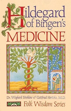 Hildegard of Bingen's Medicine - Strehlow, Wighard; Hertzka, Gottfried