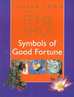 Practical Feng Shui, Symbols of Good Fortune - Too, Lillian