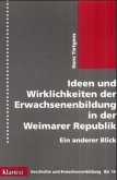 Ideen und Wirklichkeiten der Erwachsenenbildung in der Weimarer Republik