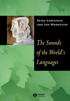 Sounds of the Worlds Languages - Ladefoged, Peter; Maddieson, Ian