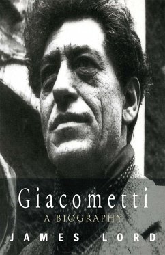 Giacometti: A Biography - Lord, James