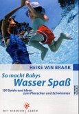 So macht Babys Wasser Spaß