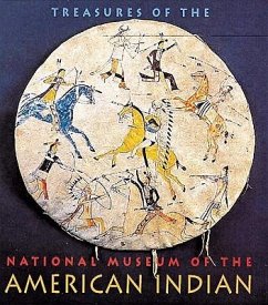 Treasures of the National Museum of the American Indian: Smithsonian Institution - National Museum of the American Indian; Hill, Richard W.; Kidwell, Clara Sue