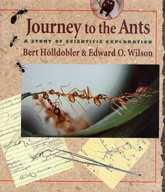 Journey to the Ants - Holldobler, Bert; Wilson, Edward O.