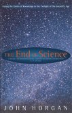 The End Of Science The End Of Science
