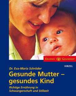 Gesunde Mutter, gesundes Kind - Schröder, Eva-Maria