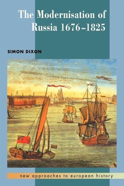 The Modernisation of Russia, 1676-1825 - Dixon, Simon