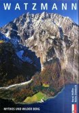 Watzmann, Mythos und wilder Berg