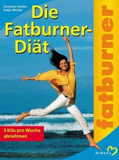 Die Fatburner-Diät - Zacker, Christina; Mutter, Sonja