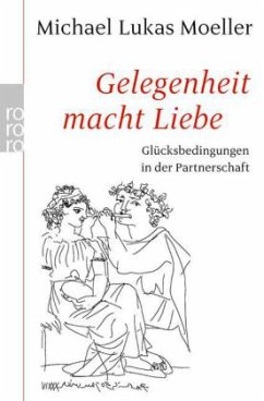 Gelegenheit macht Liebe - Moeller, Michael L.