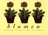 blumen - Gärten und Pflanzen in Kunst und Literatur
