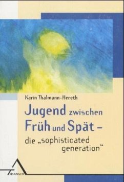 Jugend zwischen Früh und Spät, die 'sophisticated generation' - Thalmann-Hereth, Karin
