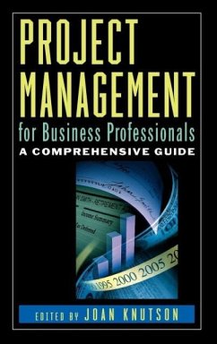 Project Management for Business Professionals - Knutson, Joan; Knutson; Myilibrary